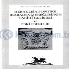 Herakleia Pontike (Karadeniz Erelisi)''nin Tarihi Geliimi ve Eski Eserleri