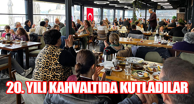 20. YILI KAHVALTIYLA KUTLADILAR