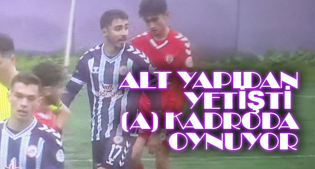 ALT YAPIDAN YET��T� A KADRODA OYNUYOR