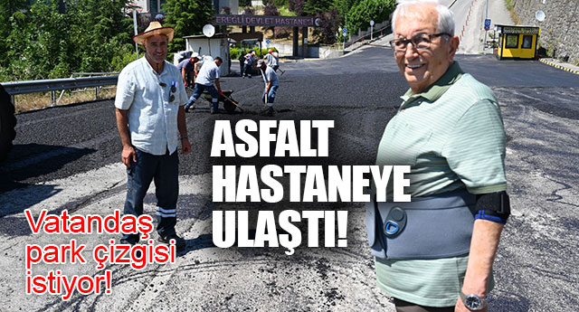 ASFALT HASTANEYE ULA�TI!
