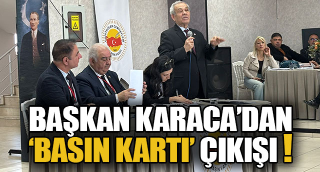 BA�KAN KARACA�DAN �BASIN KARTI� �IKI�I!