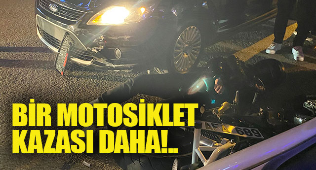 BR MOTOSKLET KAZASI DAHA!..