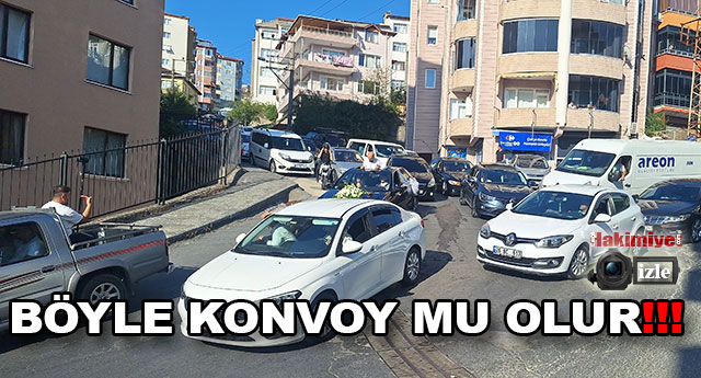 BYLE KONVOY MU OLUR!