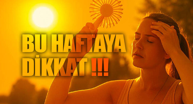 BU HAFTAYA DKKAT!!!