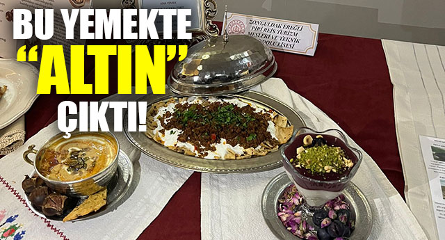 BU YEMEKTE ALTIN �IKTI!