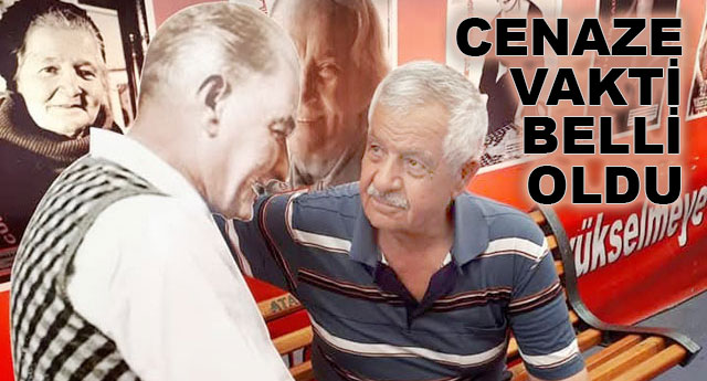 CENAZE VAKT� BELL� OLDU