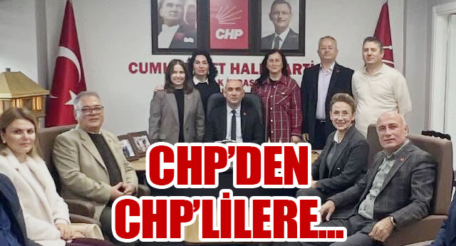 CHP�DEN, CHP�L�LERE Z�YARETLER�
