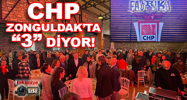 CHP ZONGULDAK�TA 3 D�YOR!