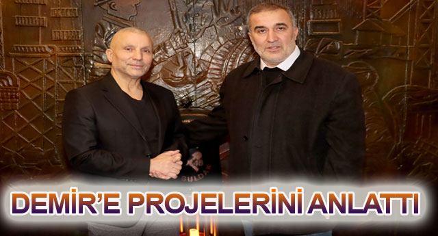 DEM�R�E PROJELER�N� ANLATTI