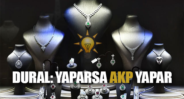 DURAL: YAPARSA AKP YAPAR�!