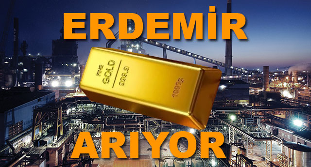 ERDEMİR ALTIN ARIYOR!