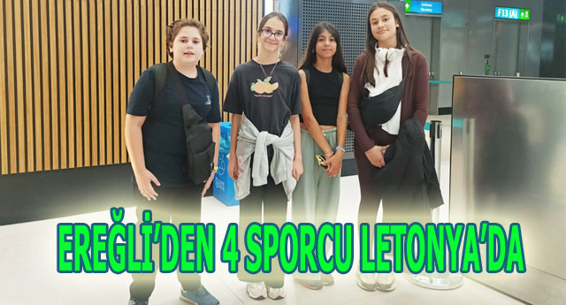ERE�LݒDEN 4 SPORCU LETONYA�DA