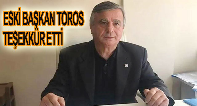 ESK� BA�KAN TOROS TE�EKK�R ETT�