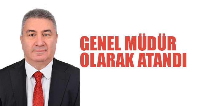 GENEL M�D�R OLARAK ATANDI