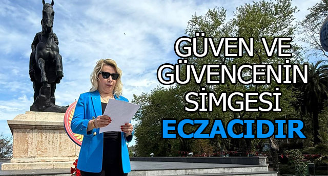 GÜVEN VE GÜVENCENİN SİMGESİ ECZACIDIR