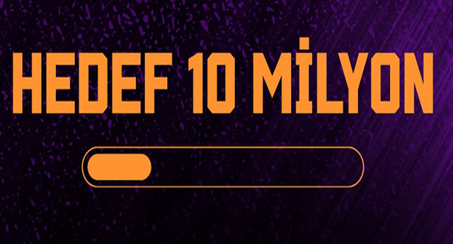 HEDEF 10 M�LYON!..