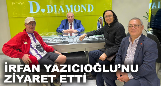 �RFAN YAZICIO�LU�NU Z�YARET ETT�