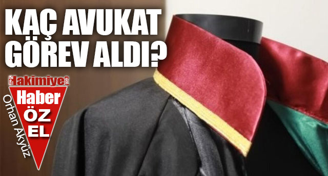 KA� AVUKAT G�REVLEND�R�LD�?