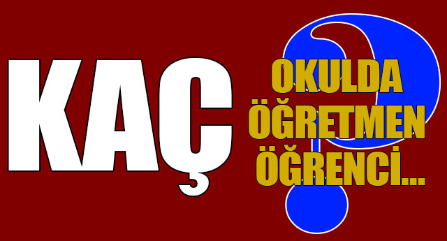 KA� OKULDA KA� ��RETMEN, KA� ��RENC݅