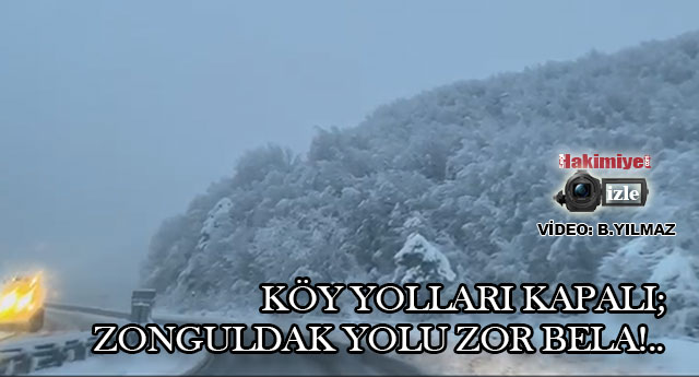 K�Y YOLLARI KAPALI; ZONGULDAKYOLU ZOR BELA!