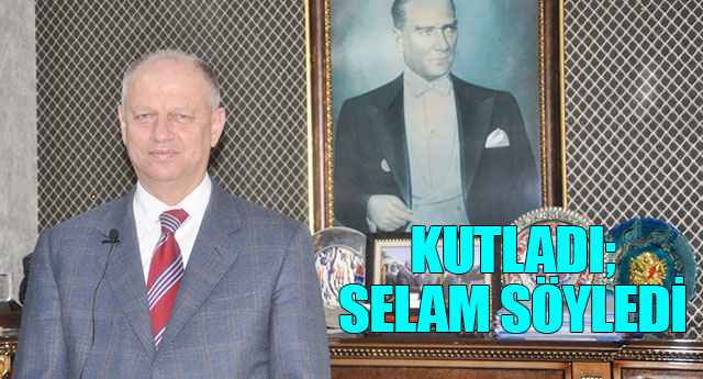 KUTLADI; SELAM S�YLED�