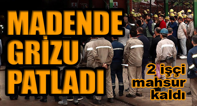 MADENDE GR�ZU PATLADI