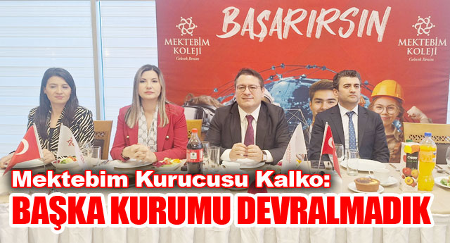 MEKTEB�M KURUCUSU KALKO NETLE�T�RD�