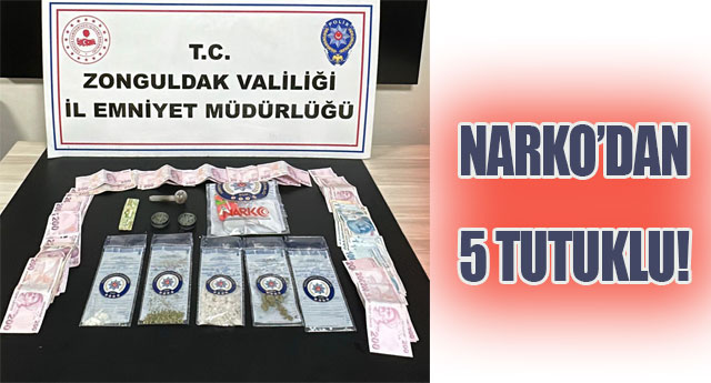 NARKODAN 5 TUTUKLU!