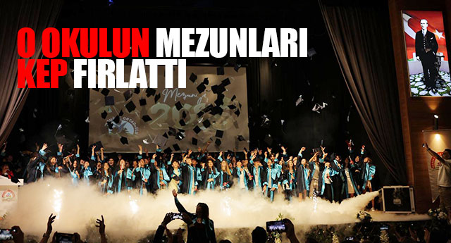 O OKULUN MEZUNLARI KEP FIRLATTI