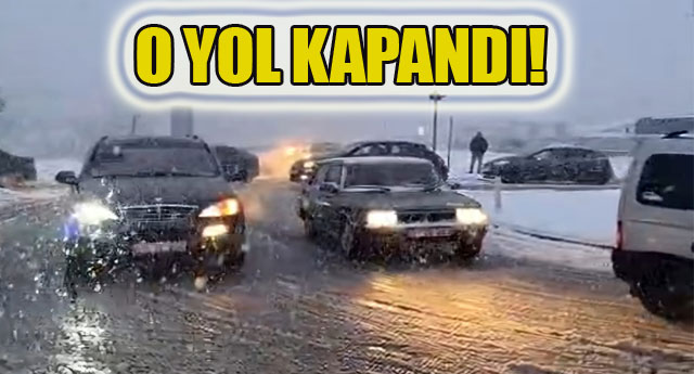 O YOL KAPANDI!
