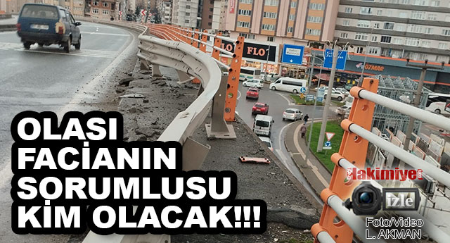 OLASI FAC�ANIN SORUMLUSU K�M OLACAK!!!