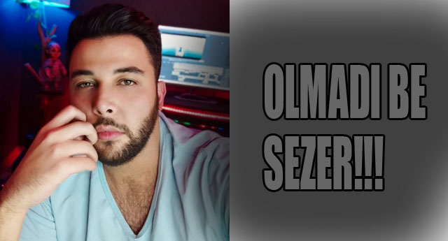 OLMADI BE SEZER!!!