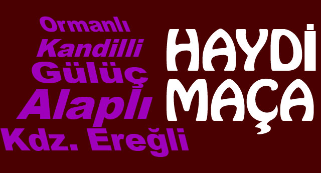 ORMANLI, KAND�LL�, G�L��, ALAPLI, ERE�L�...