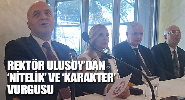 REKT�R ULUSOY�DAN �N�TEL�K� VE �KARAKTER� VURGUSU