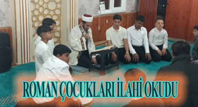 ROMAN �OCUKLARI �LAH� OKUDU