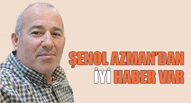 �ENOL AZMANDA �Y� HABER!
