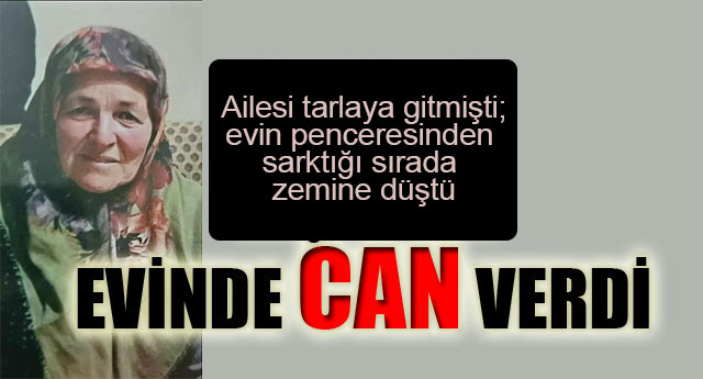 YALNIZ YA�ADI�I EV�NDE CAN VERD�