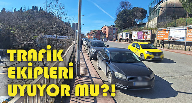 TRAF�K EK�PLER� UYUYOR MU?