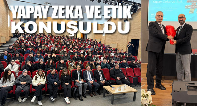 YAPAY ZEKA VE ET�K KONU�ULDU