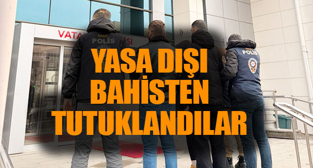 YASA DI�I BAH�STEN TUTUKLANDILAR