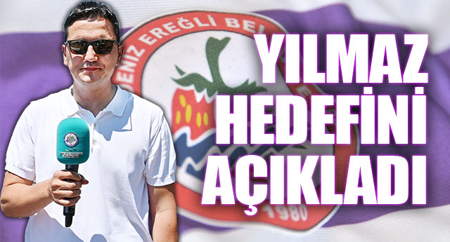 YILMAZ, HEDEFN AIKLADI!