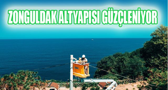ZONGULDAK ALTYAPISI GZLENYOR
